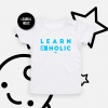 Cute T-Shirt - Learn a Holic